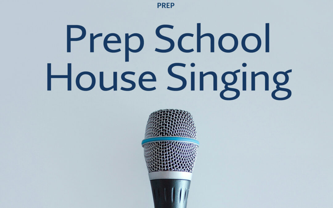 Prep House Singing